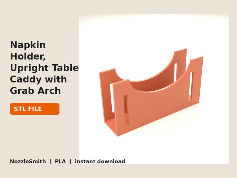 Napkin Holder, Upright Table Caddy with Grab Arch STL file (3D render)
